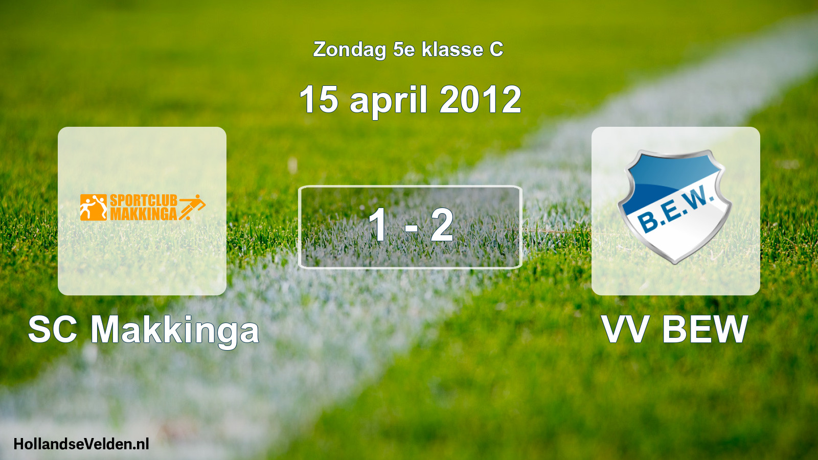 Total number of matches played: SC Makkinga - VV BEW 1 - 2 (15 April 2012)