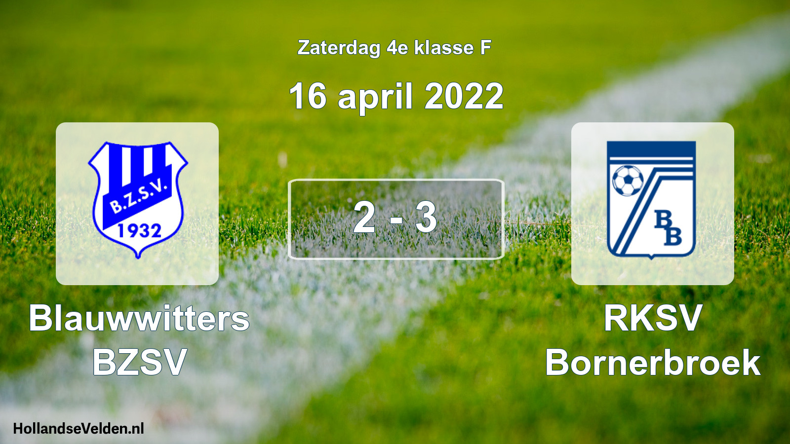 Total number of matches played: Blauwwitters BZSV - RKSV Bornerbroek 2 - 3 (16 April 2022)