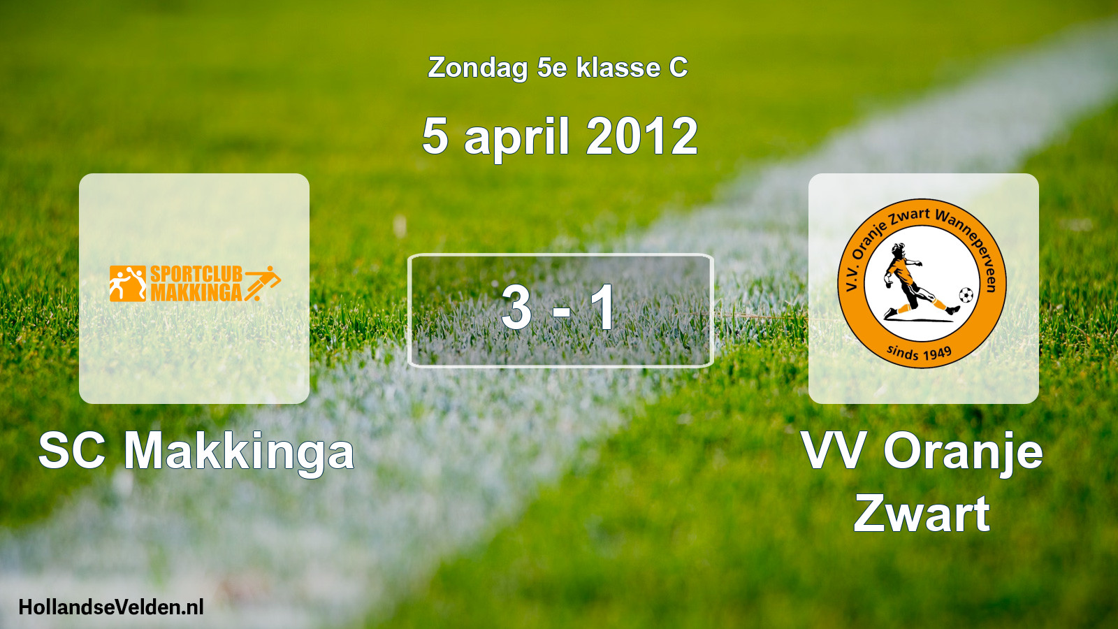 Total number of matches played: SC Makkinga - VV Oranje Zwart 3 - 1 (5 April 2012)