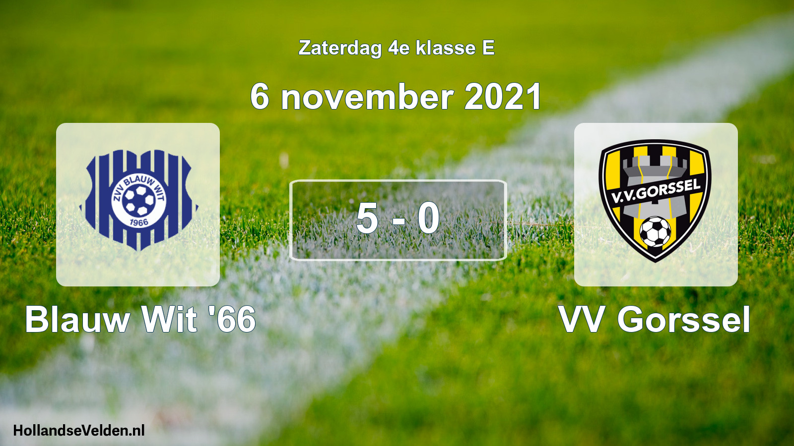 Total number of matches played: Blauw Wit '66 - VV Gorssel 5 - 0 (6 November 2021)