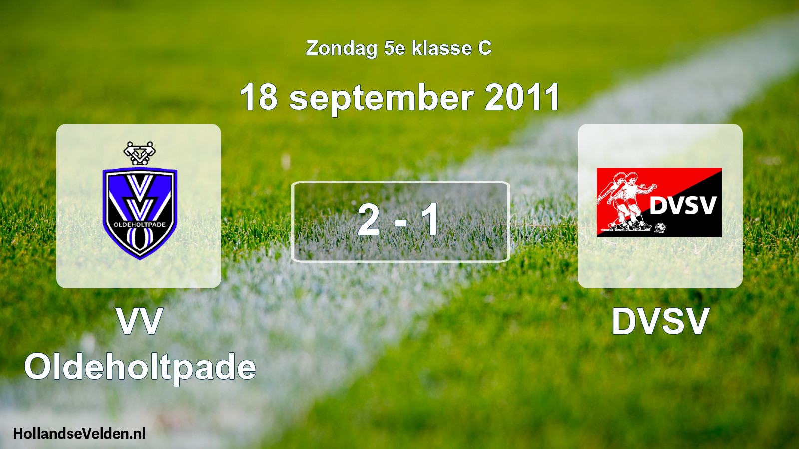 Total number of matches played: VV Oldeholtpade - DVSV 2 - 1 (18 September 2011)