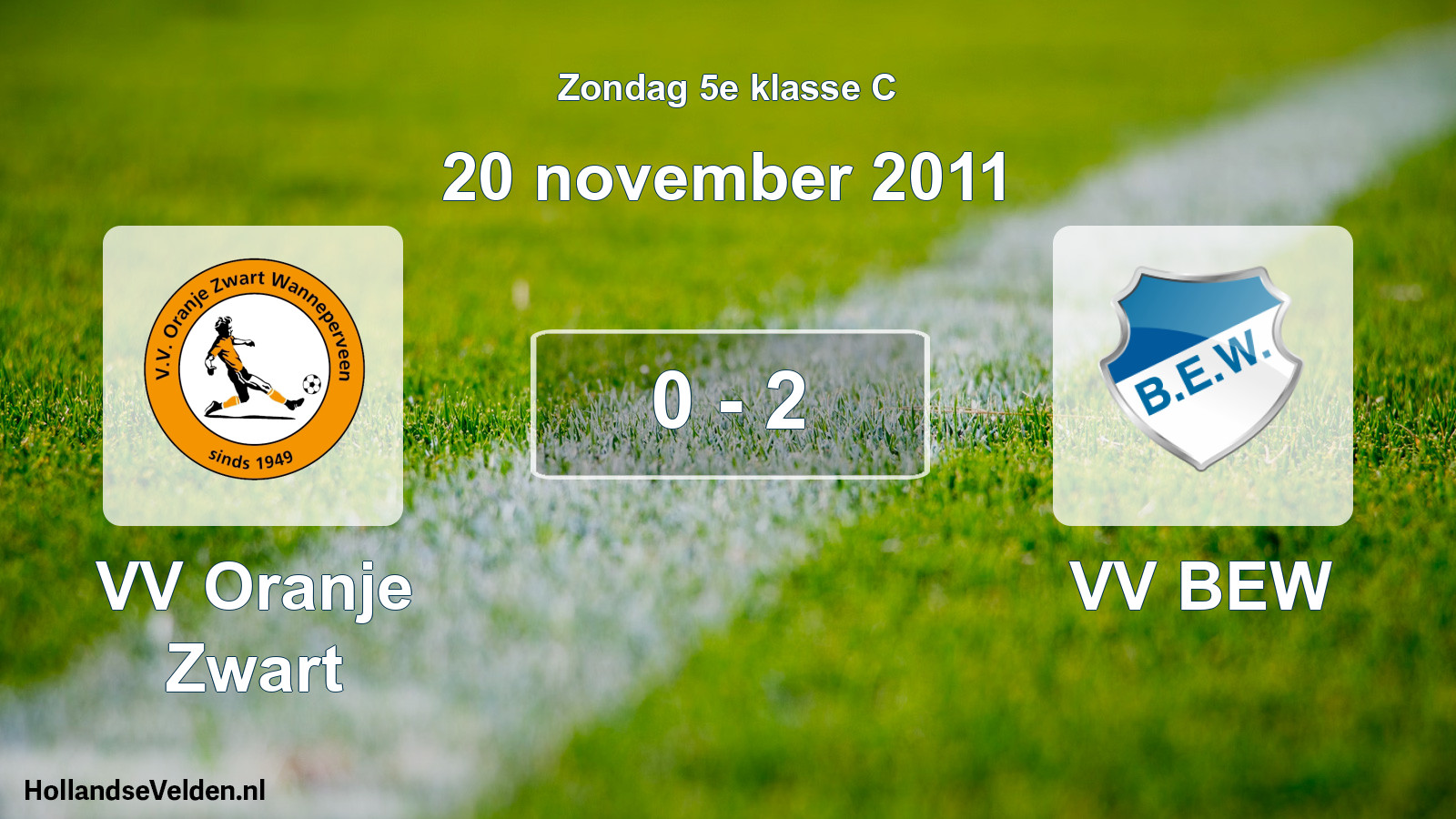 Total number of matches played: VV Oranje Zwart - VV BEW 0 - 2 (20 November 2011)