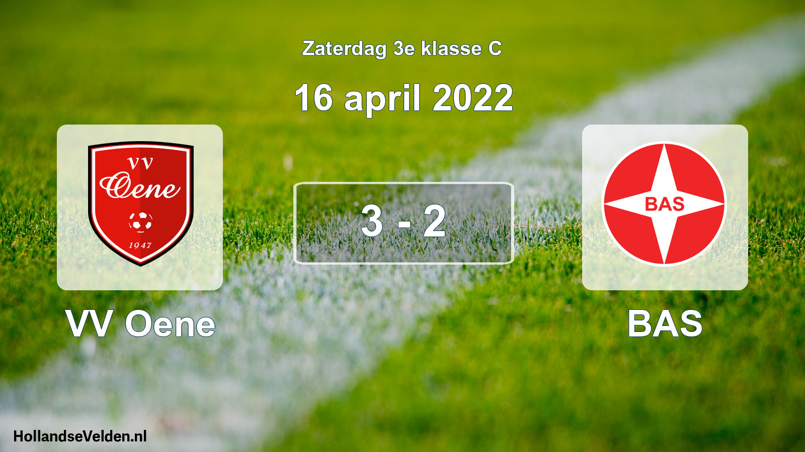 Total number of matches played: VV Oene - BAS 3 - 2 (16 April 2022)
