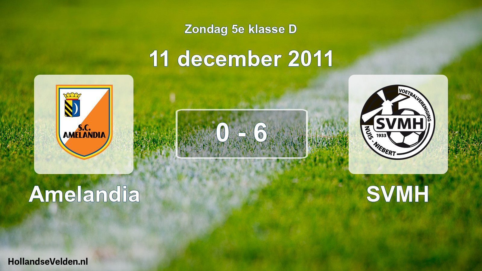 Total number of matches played: Amelandia - SVMH 0 - 6 (11 December 2011)