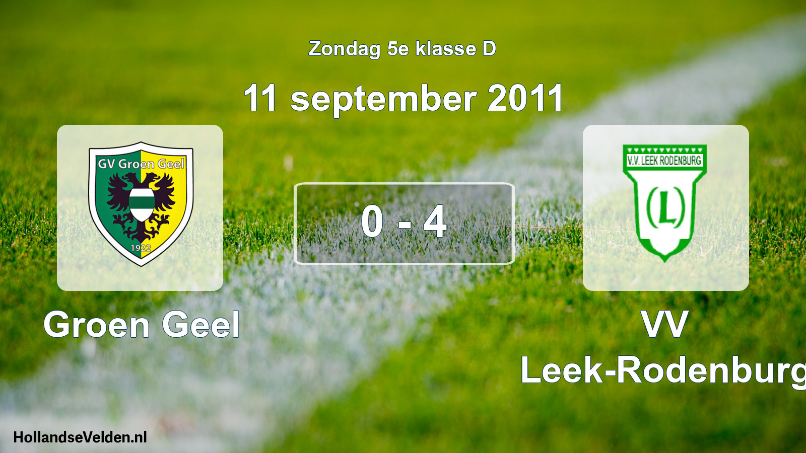 Total number of matches played: Groen Geel - VV Leek-Rodenburg 0 - 4 (11 September 2011)