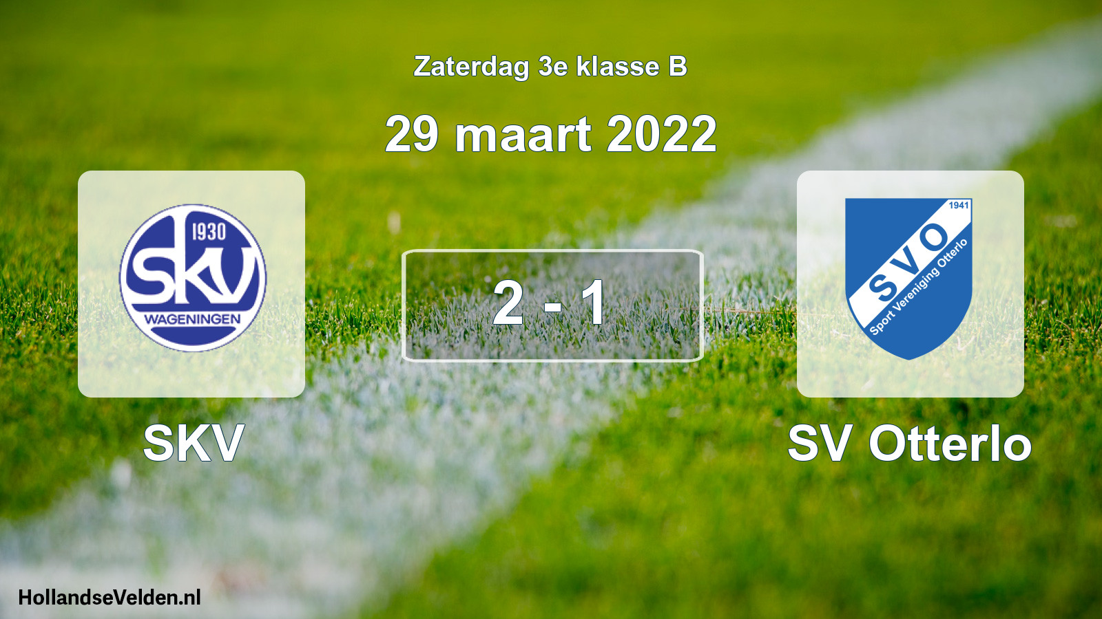Total number of matches played: SKV - SV Otterlo 2 - 1 (29 March 2022)