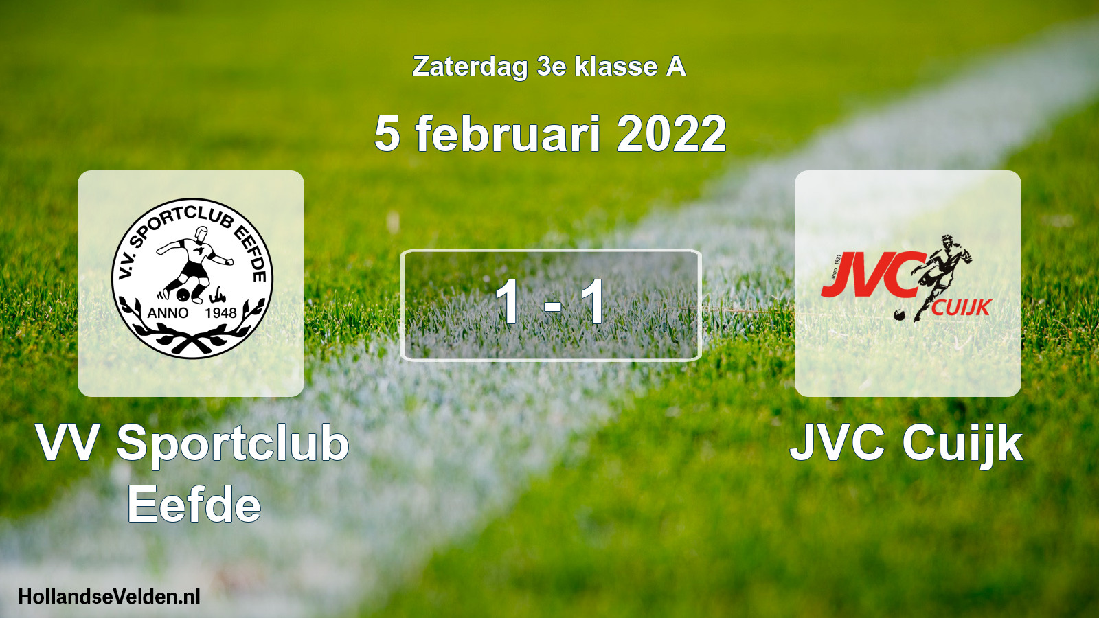 Total number of matches played: VV Sportclub Eefde - JVC Cuijk 1 - 1 (5 February 2022)