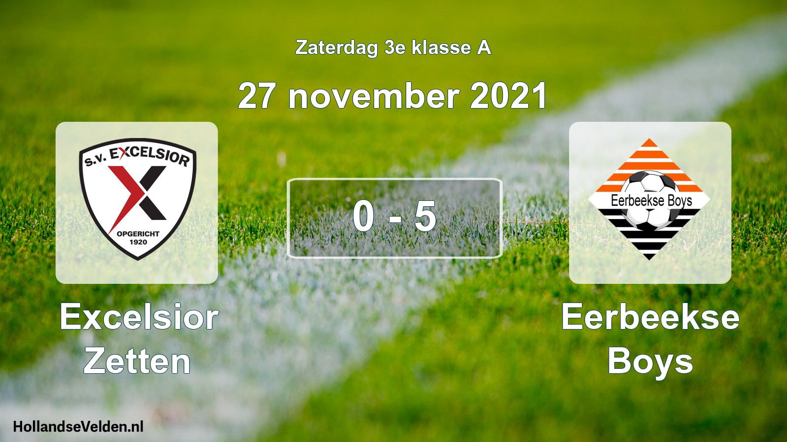 Total number of matches played: Excelsior Zetten - Eerbeekse Boys 0 - 5 (27 November 2021)