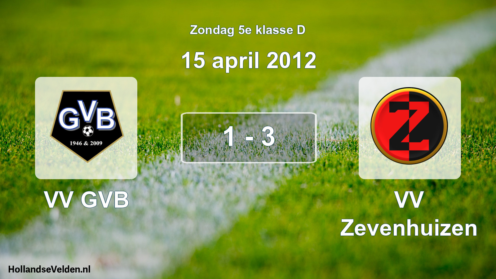 Total number of matches played: VV GVB - VV Zevenhuizen 1 - 3 (15 April 2012)
