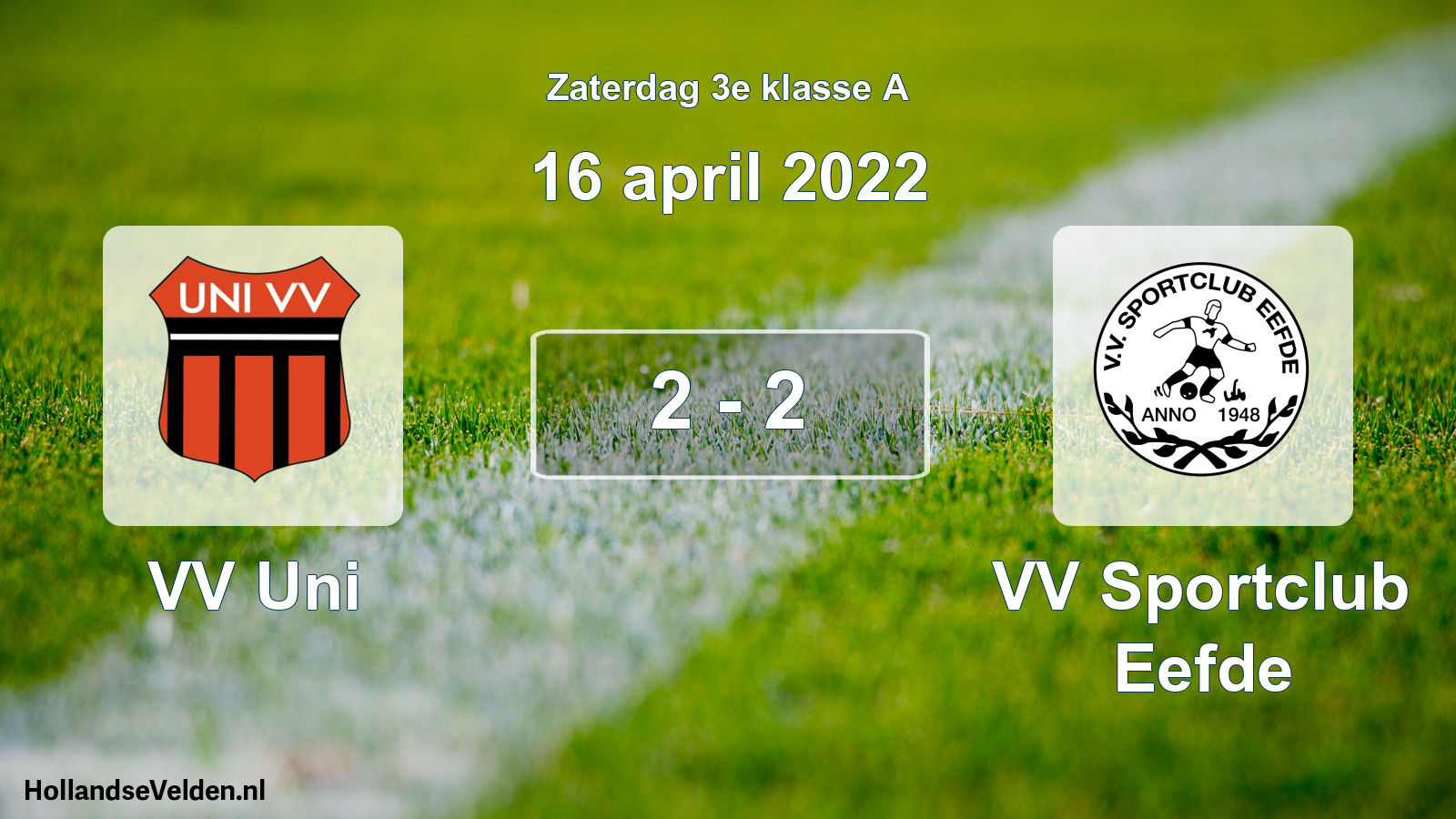 Total number of matches played: VV Uni - VV Sportclub Eefde 2 - 2 (16 April 2022)
