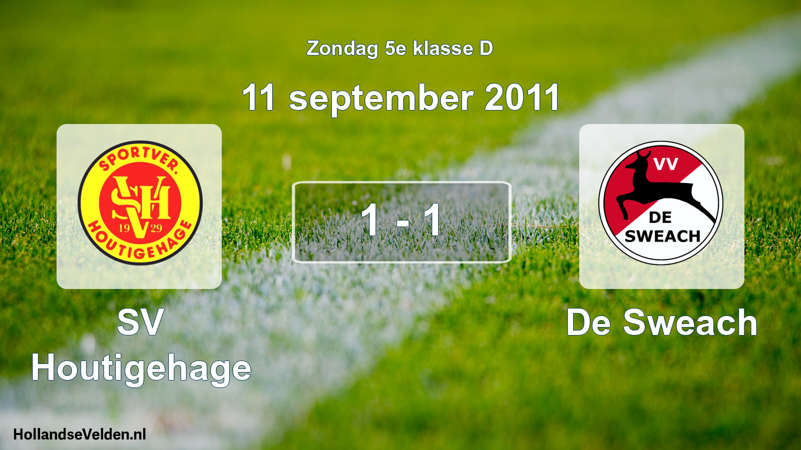 Total number of matches played: SV Houtigehage - De Sweach 1 - 1 (11 September 2011)