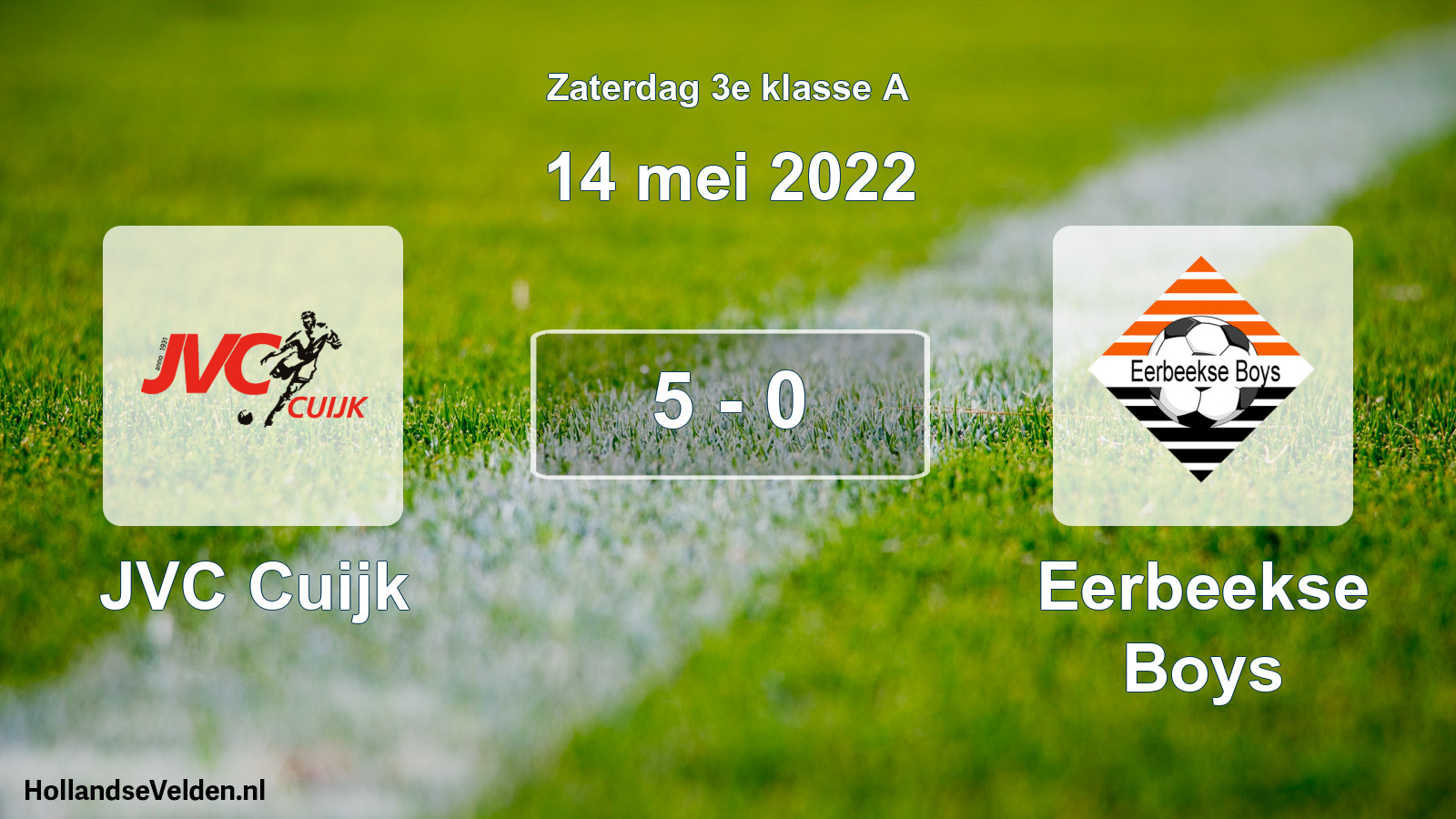 Total number of matches played: JVC Cuijk - Eerbeekse Boys 5 - 0 (14 May 2022)