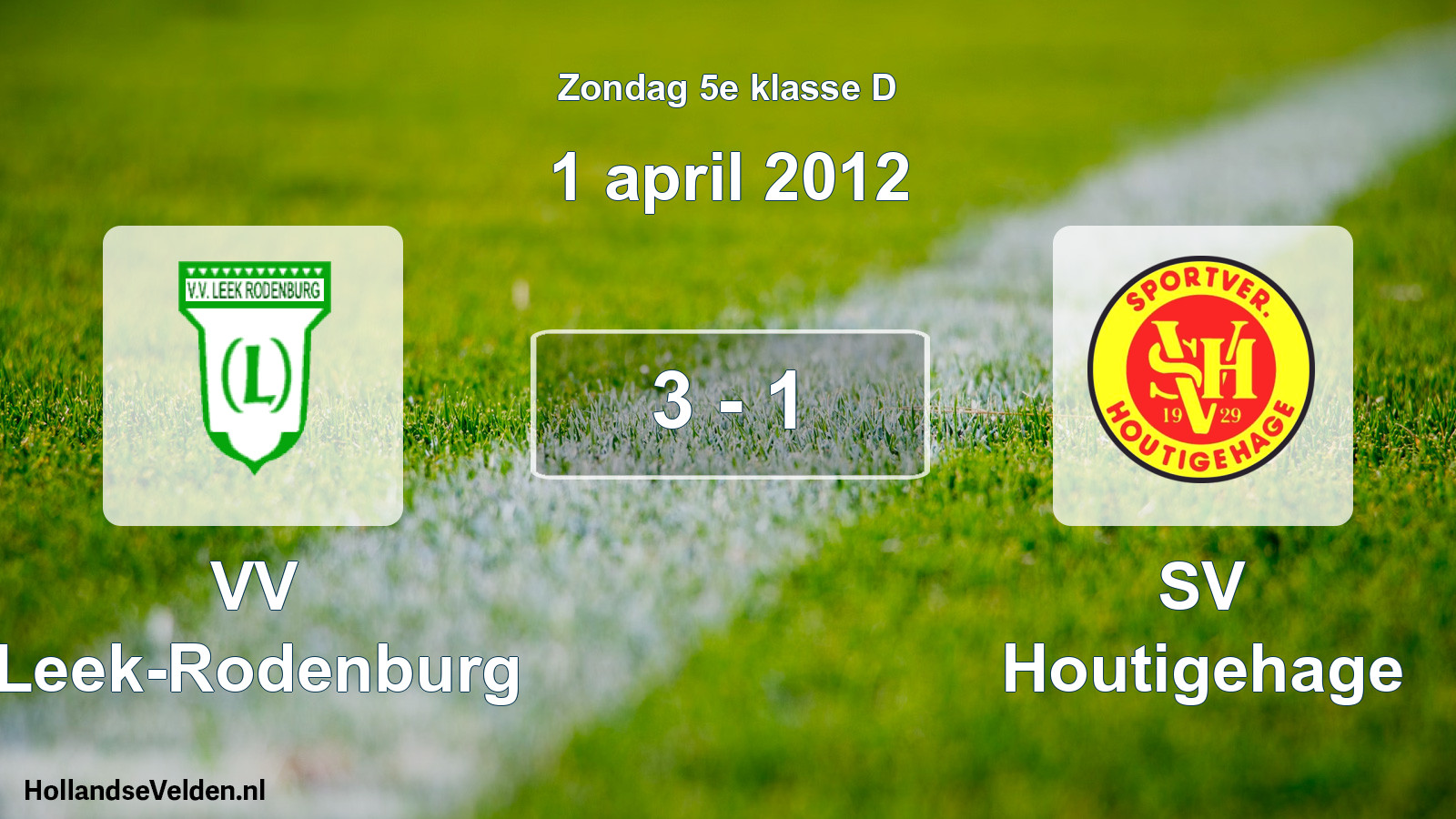 Total number of matches played: VV Leek-Rodenburg - SV Houtigehage 3 - 1 (1 April 2012)