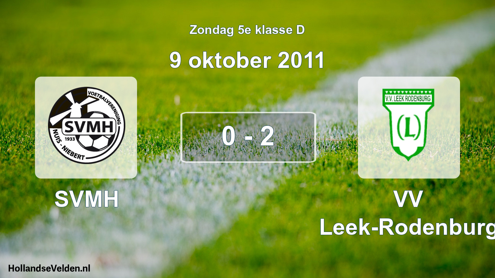 Total number of matches played: SVMH - VV Leek-Rodenburg 0 - 2 (9 October 2011)