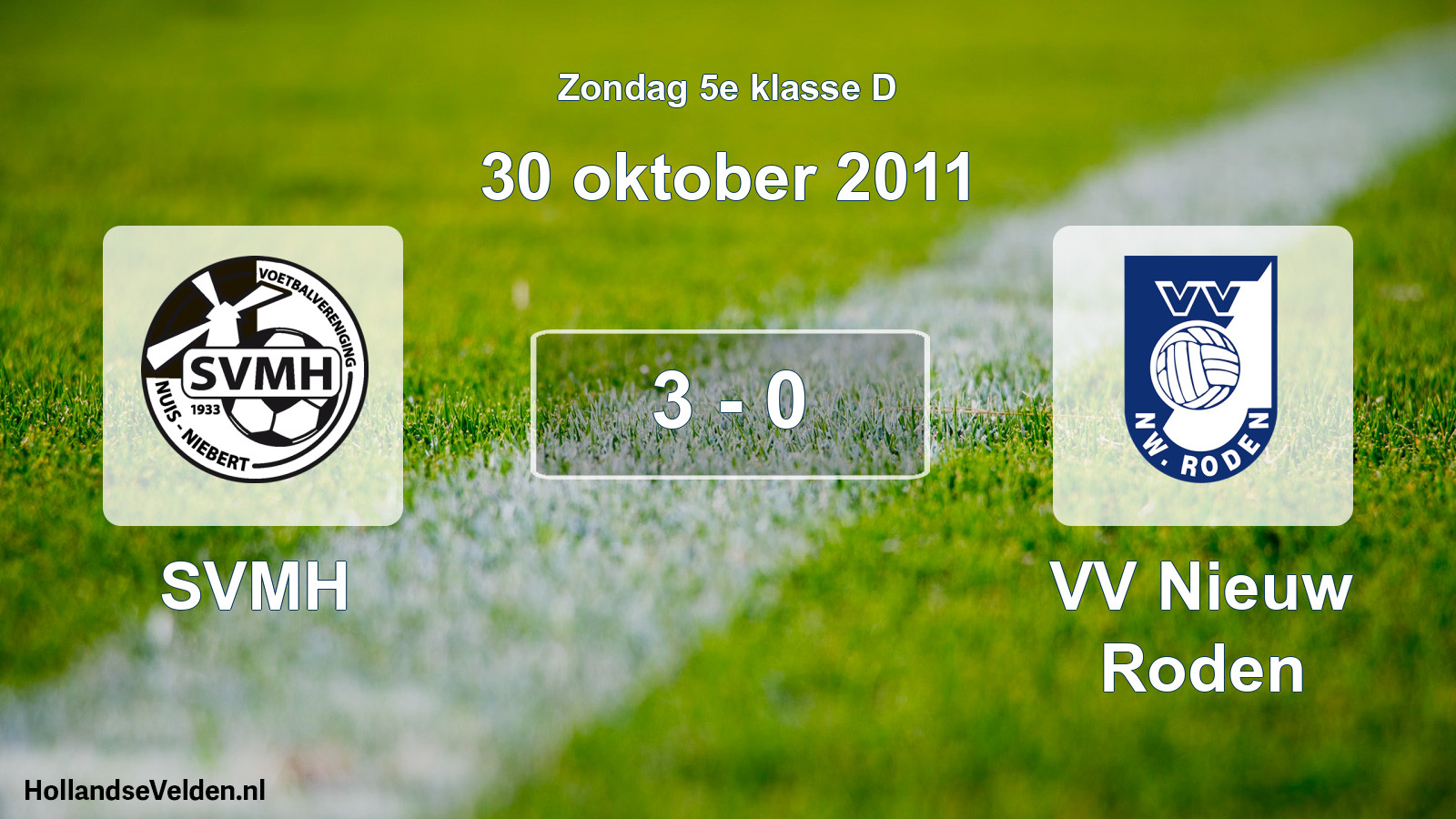 Total number of matches played: SVMH - VV Nieuw Roden 3 - 0 (30 October 2011)