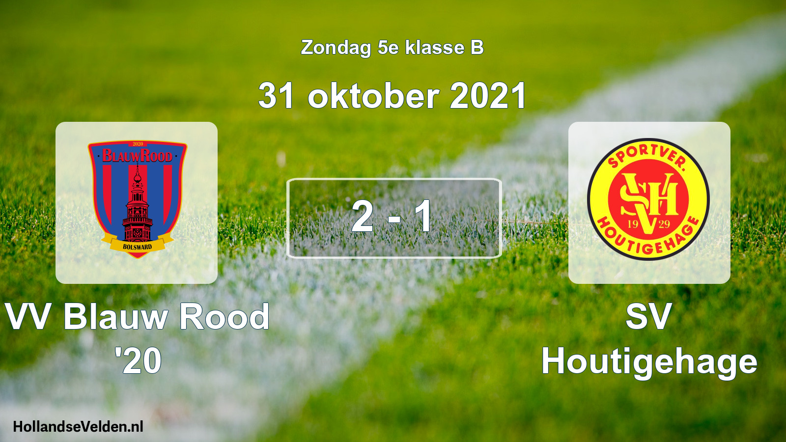 Total number of matches played: VV Blauw Rood '20 - SV Houtigehage 2 - 1 (31 October 2021)