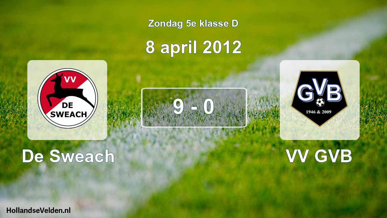 Total number of matches played: De Sweach - VV GVB 9 - 0 (8 April 2012)