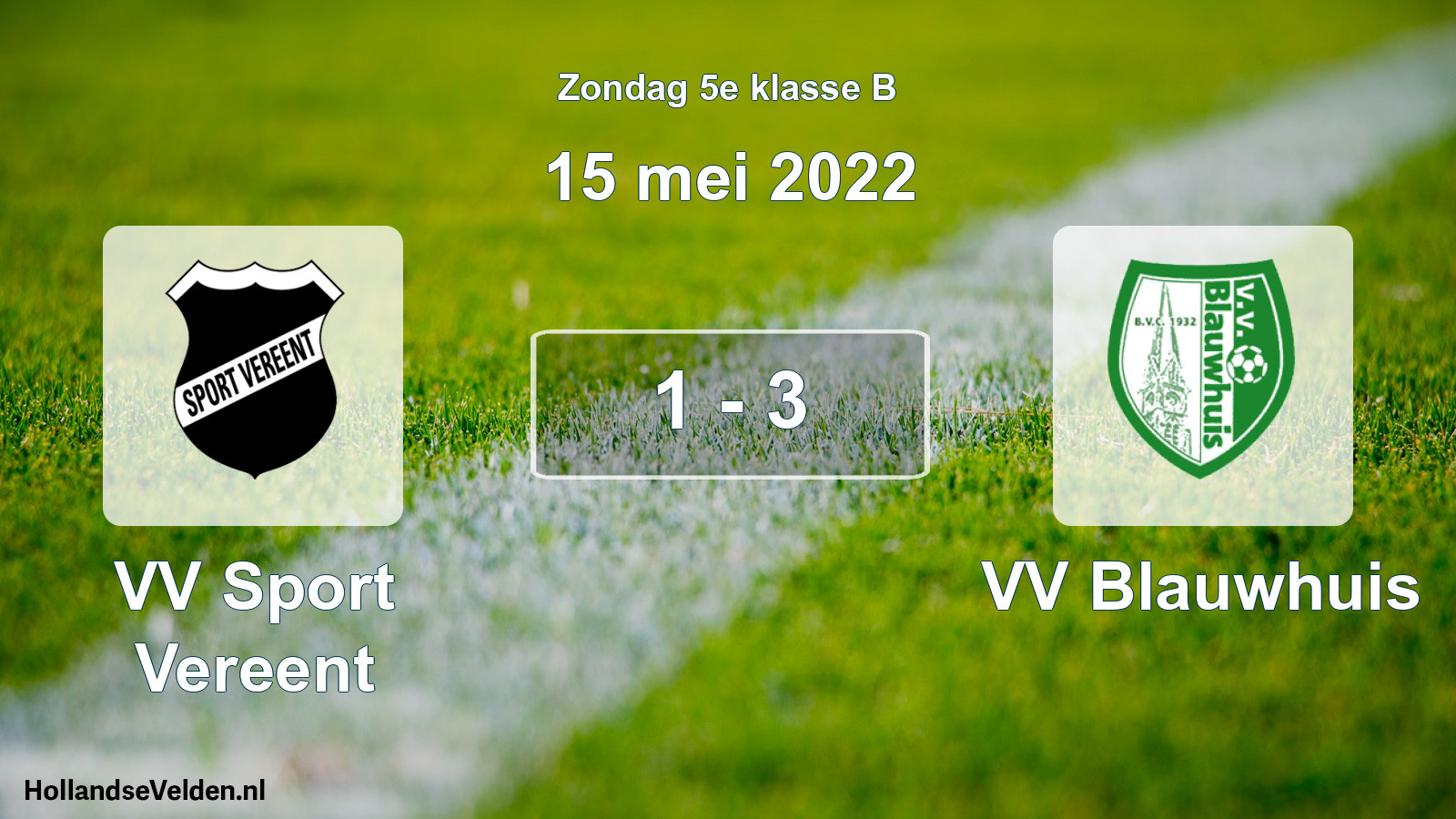 Total number of matches played: VV Sport Vereent - VV Blauwhuis 1 - 3 (15 May 2022)