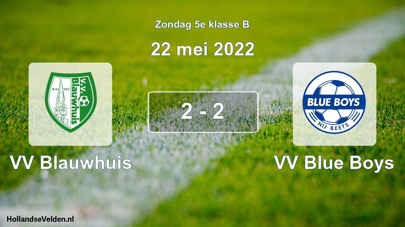 Total number of matches played: VV Blauwhuis - VV Blue Boys 2 - 2 (22 May 2022)