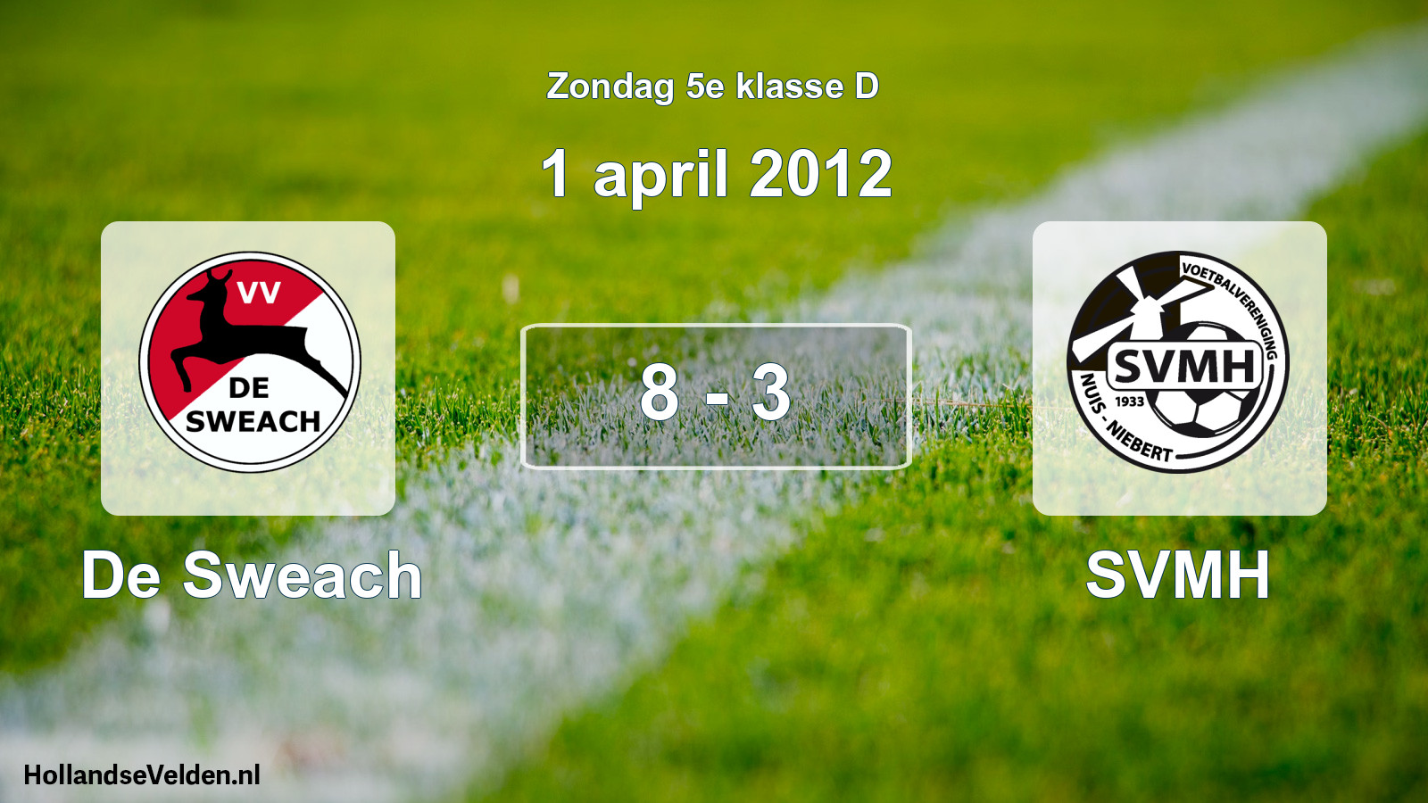 Total number of matches played: De Sweach - SVMH 8 - 3 (1 April 2012)