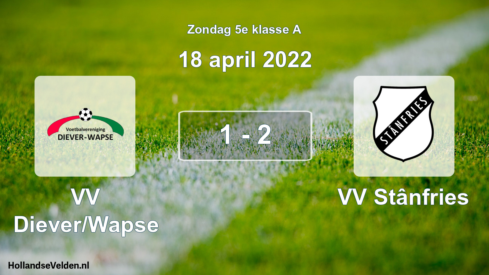 Total number of matches played: VV Diever/Wapse - VV Stânfries 1 - 2 (18 April 2022)
