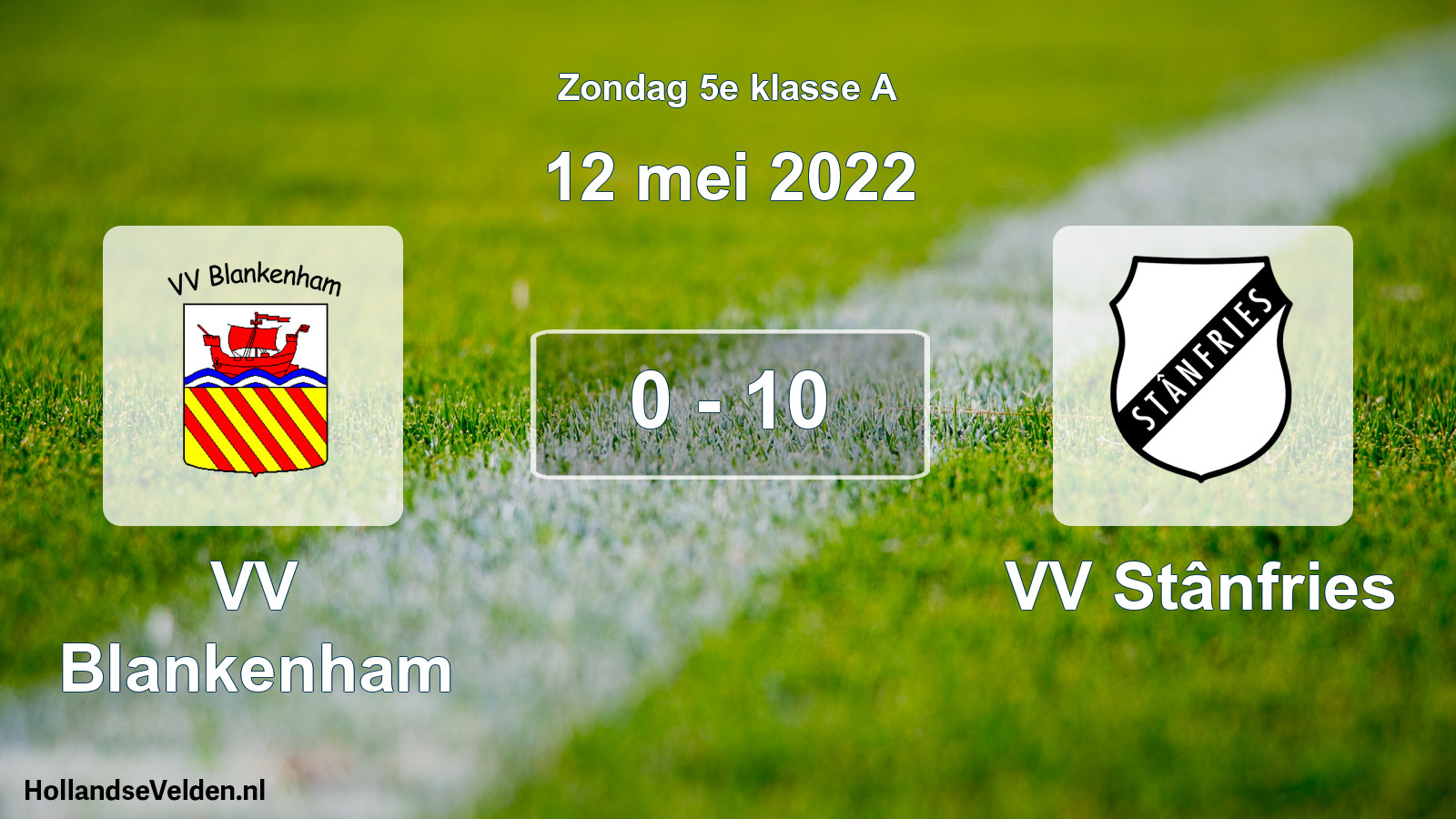 Total number of matches played: VV Blankenham - VV Stânfries 0 - 10 (12 May 2022)