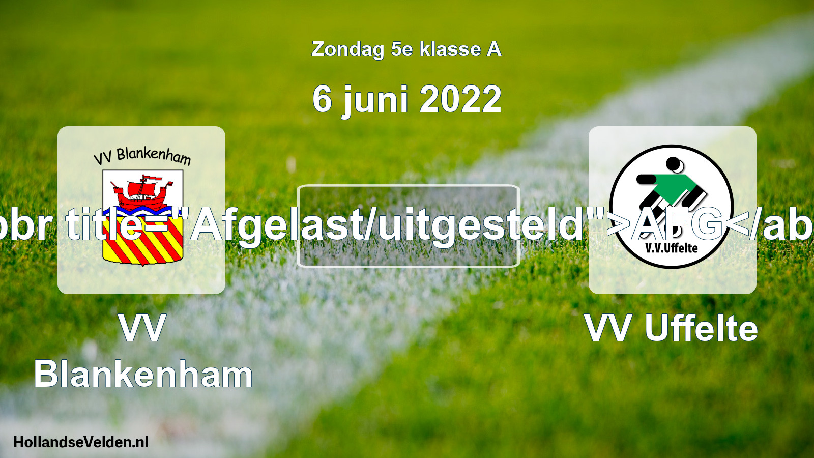 Scheduled Match: VV Blankenham - VV Uffelte (6 June 2022)