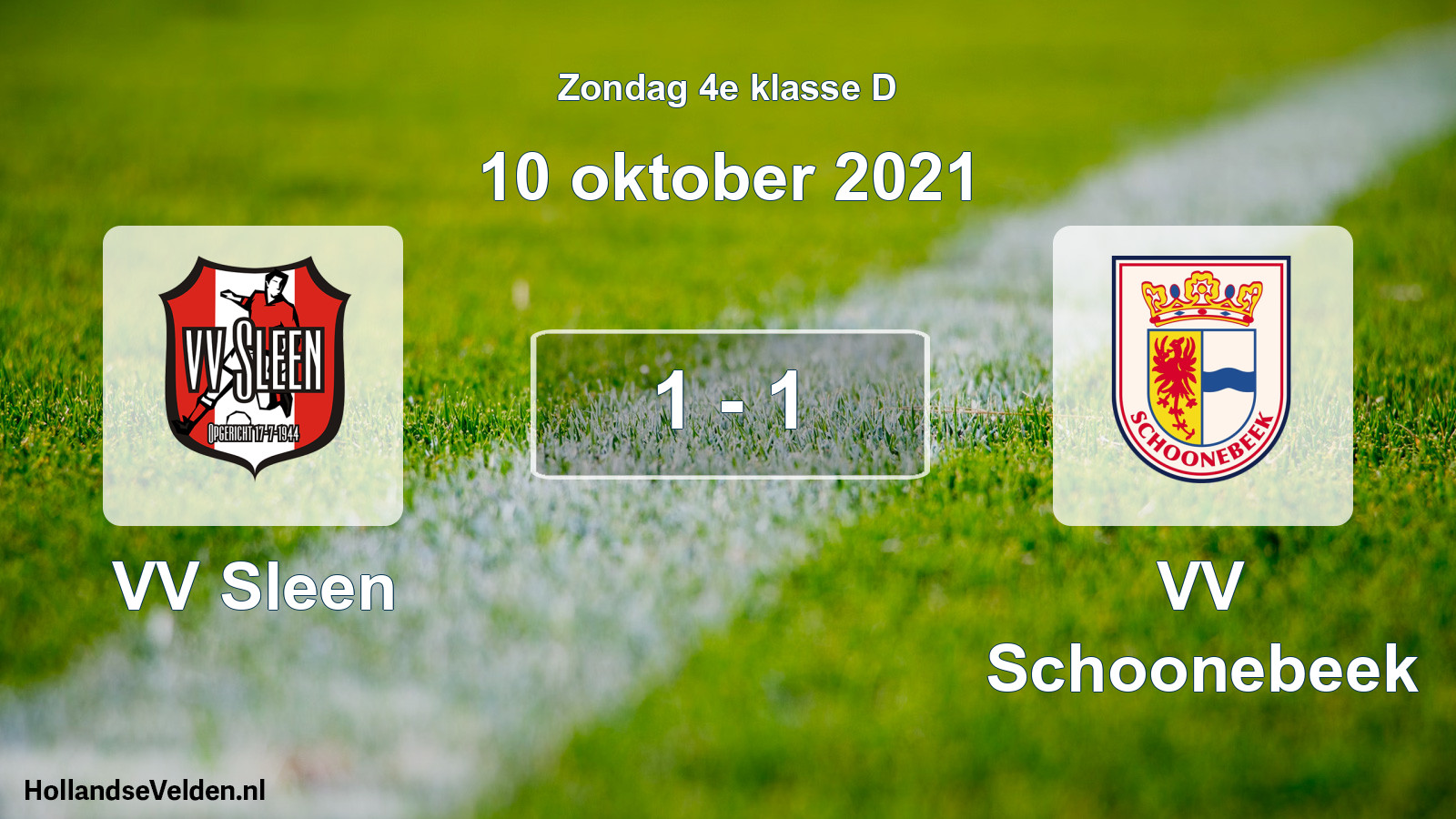 Total number of matches played: VV Sleen - VV Schoonebeek 1 - 1 (10 October 2021)