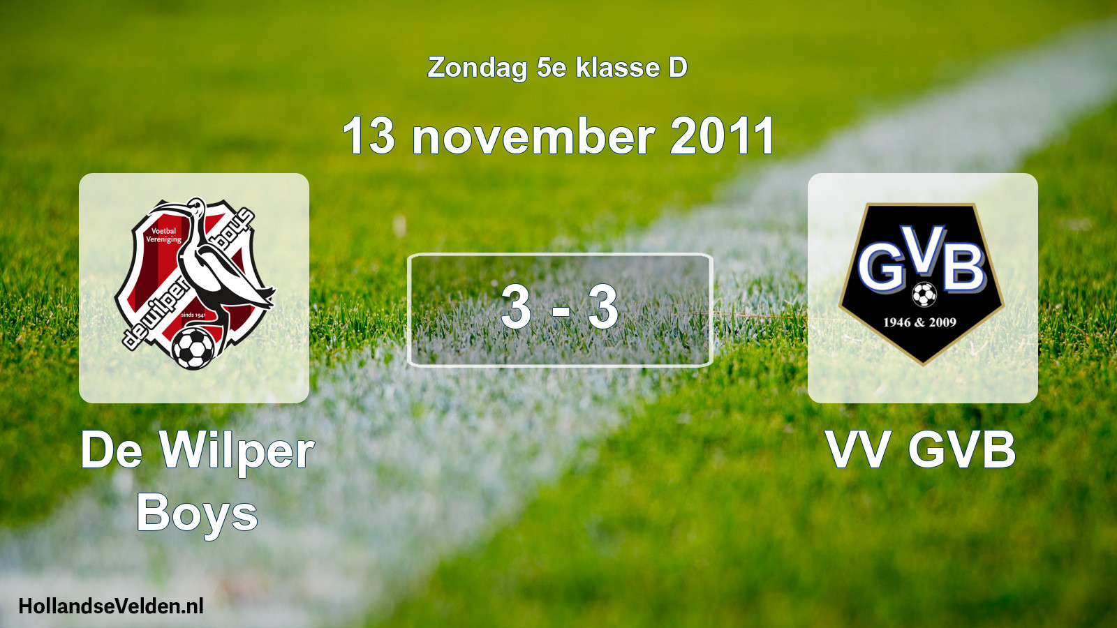 Total number of matches played: De Wilper Boys - VV GVB 3 - 3 (13 November 2011)