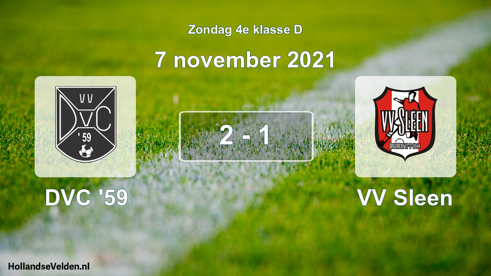 Total number of matches played: DVC '59 - VV Sleen 2 - 1 (7 November 2021)
