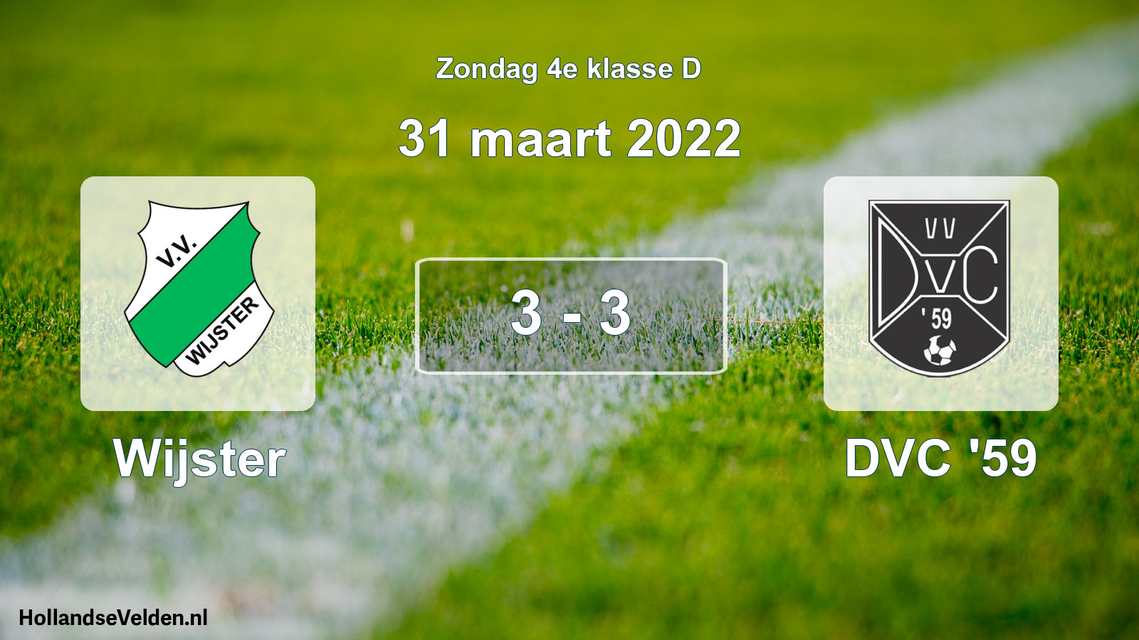 Total number of matches played: Wijster - DVC '59 3 - 3 (31 March 2022)