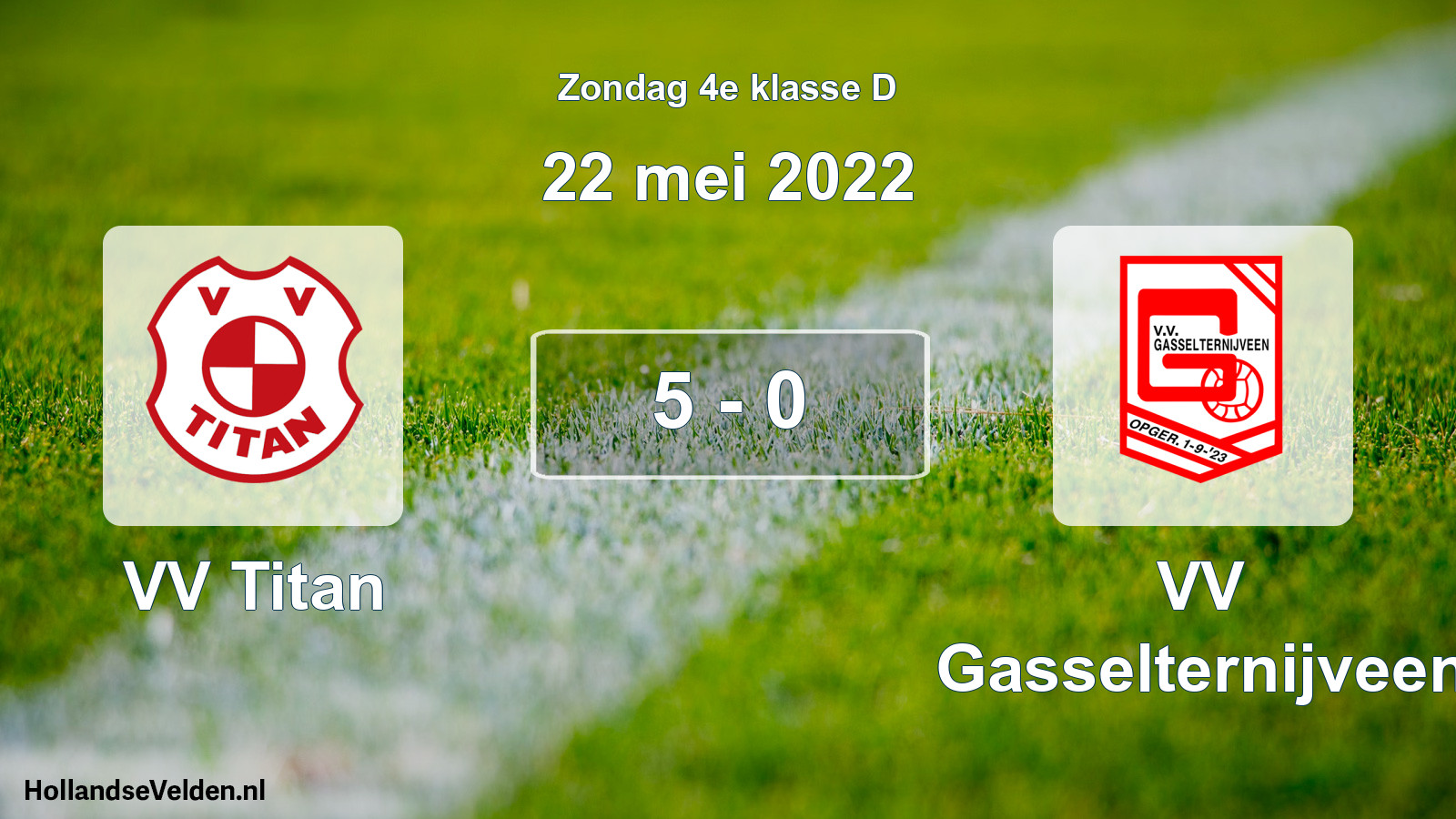 Total number of matches played: VV Titan - VV Gasselternijveen 5 - 0 (22 May 2022)