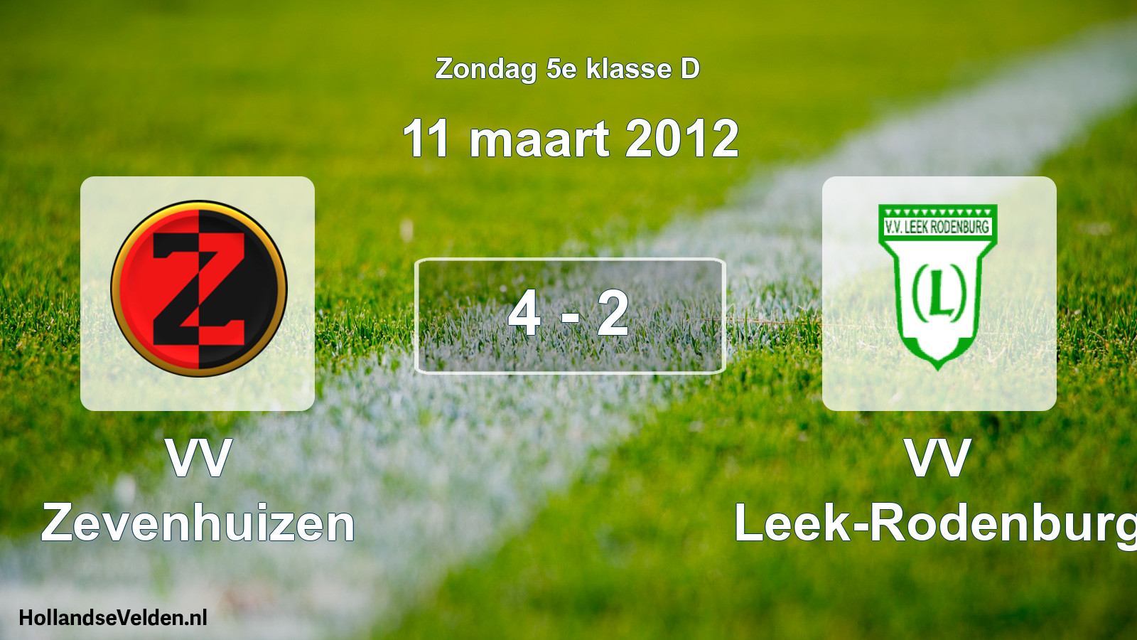Total number of matches played: VV Zevenhuizen - VV Leek-Rodenburg 4 - 2 (11 March 2012)