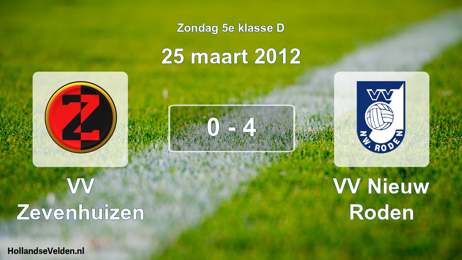 Total number of matches played: VV Zevenhuizen - VV Nieuw Roden 0 - 4 (25 March 2012)