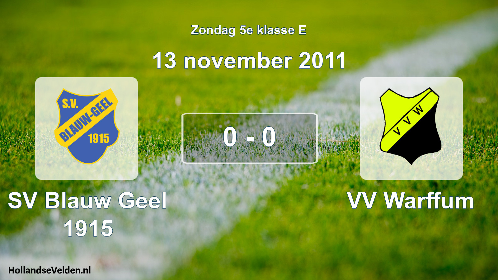 Total number of matches played: SV Blauw Geel 1915 - VV Warffum 0 - 0 (13 November 2011)