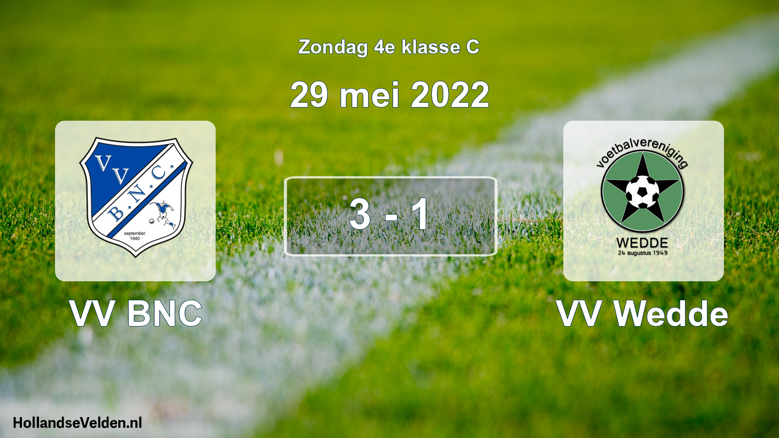 Total number of matches played: VV BNC - VV Wedde 3 - 1 (29 May 2022)