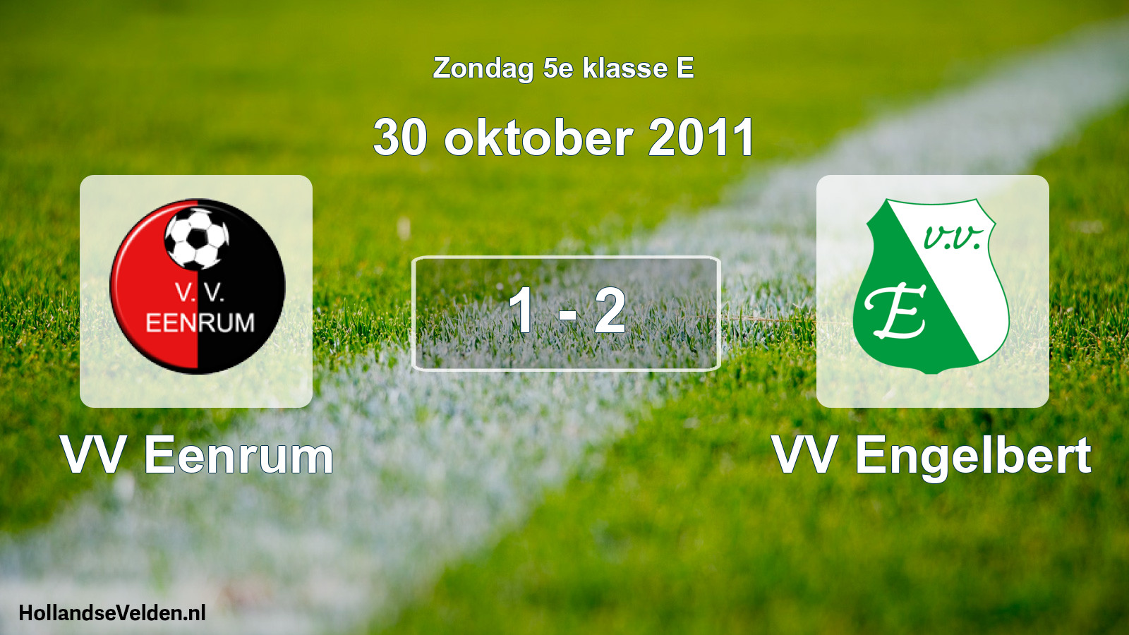 Total number of matches played: VV Eenrum - VV Engelbert 1 - 2 (30 October 2011)