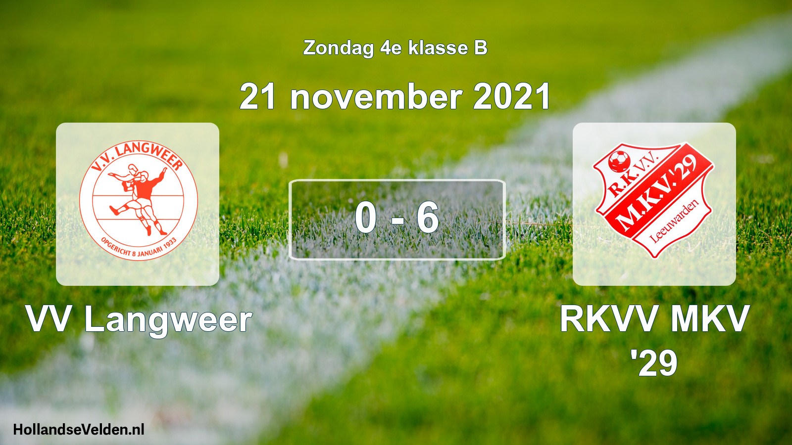 Total number of matches played: VV Langweer - RKVV MKV '29 0 - 6 (21 November 2021)