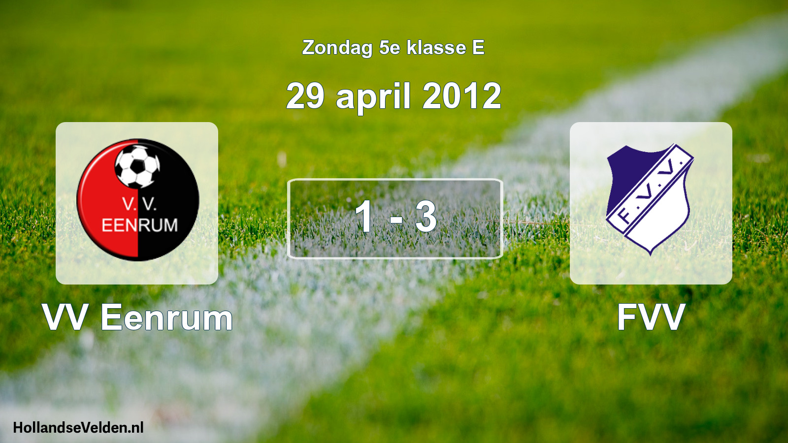 Total number of matches played: VV Eenrum - FVV 1 - 3 (29 April 2012)