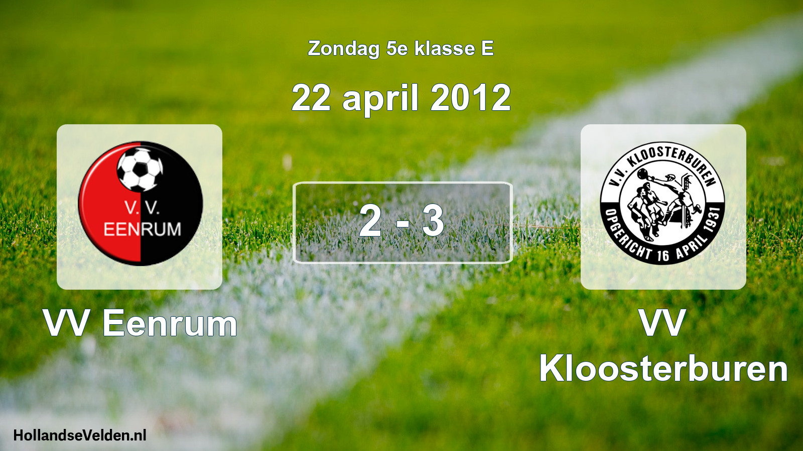 Total number of matches played: VV Eenrum - VV Kloosterburen 2 - 3 (22 April 2012)