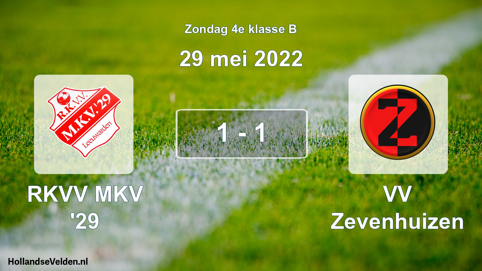 Total number of matches played: RKVV MKV '29 - VV Zevenhuizen 1 - 1 (29 May 2022)