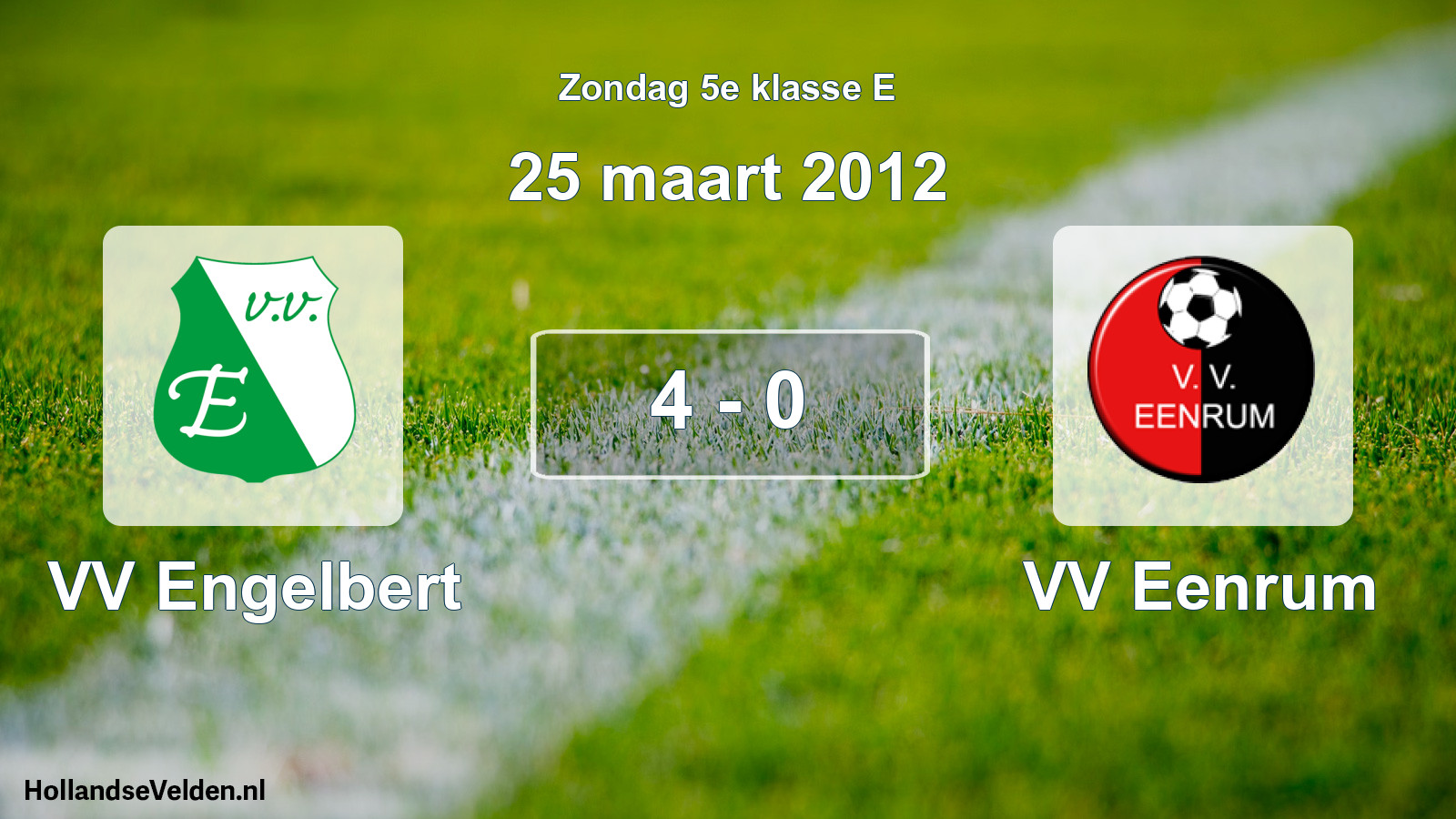 Total number of matches played: VV Engelbert - VV Eenrum 4 - 0 (25 March 2012)