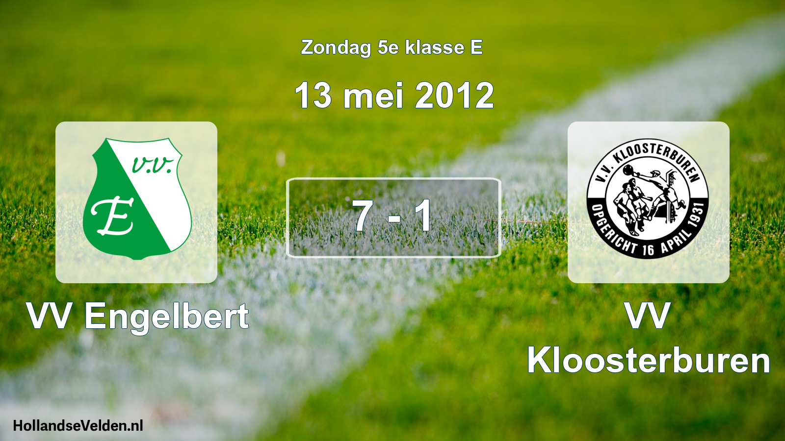 Total number of matches played: VV Engelbert - VV Kloosterburen 7 - 1 (13 May 2012)