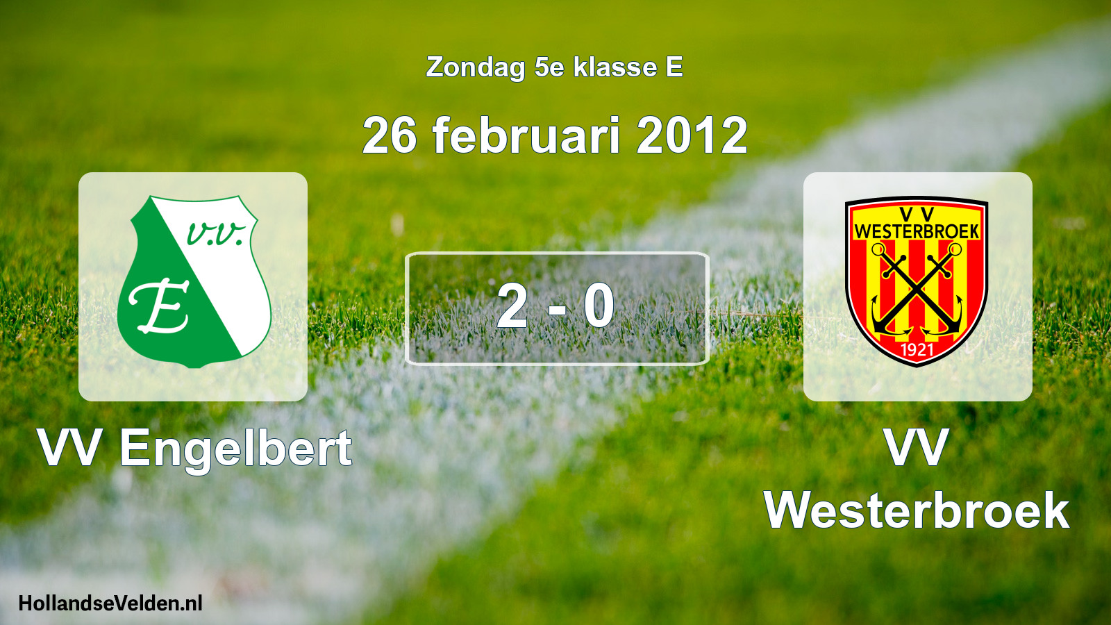 Total number of matches played: VV Engelbert - VV Westerbroek 2 - 0 (26 February 2012)
