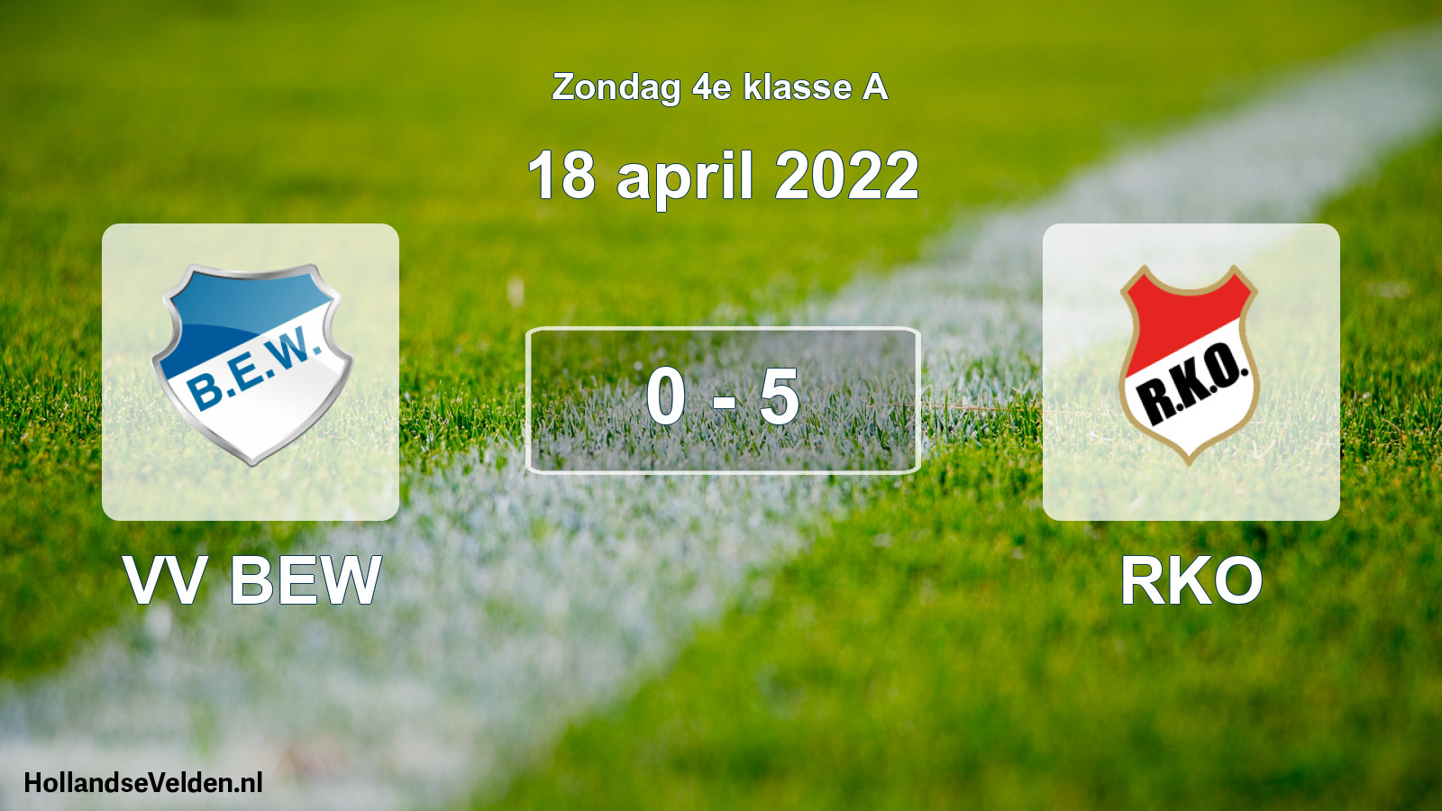 Total number of matches played: VV BEW - RKO 0 - 5 (18 April 2022)