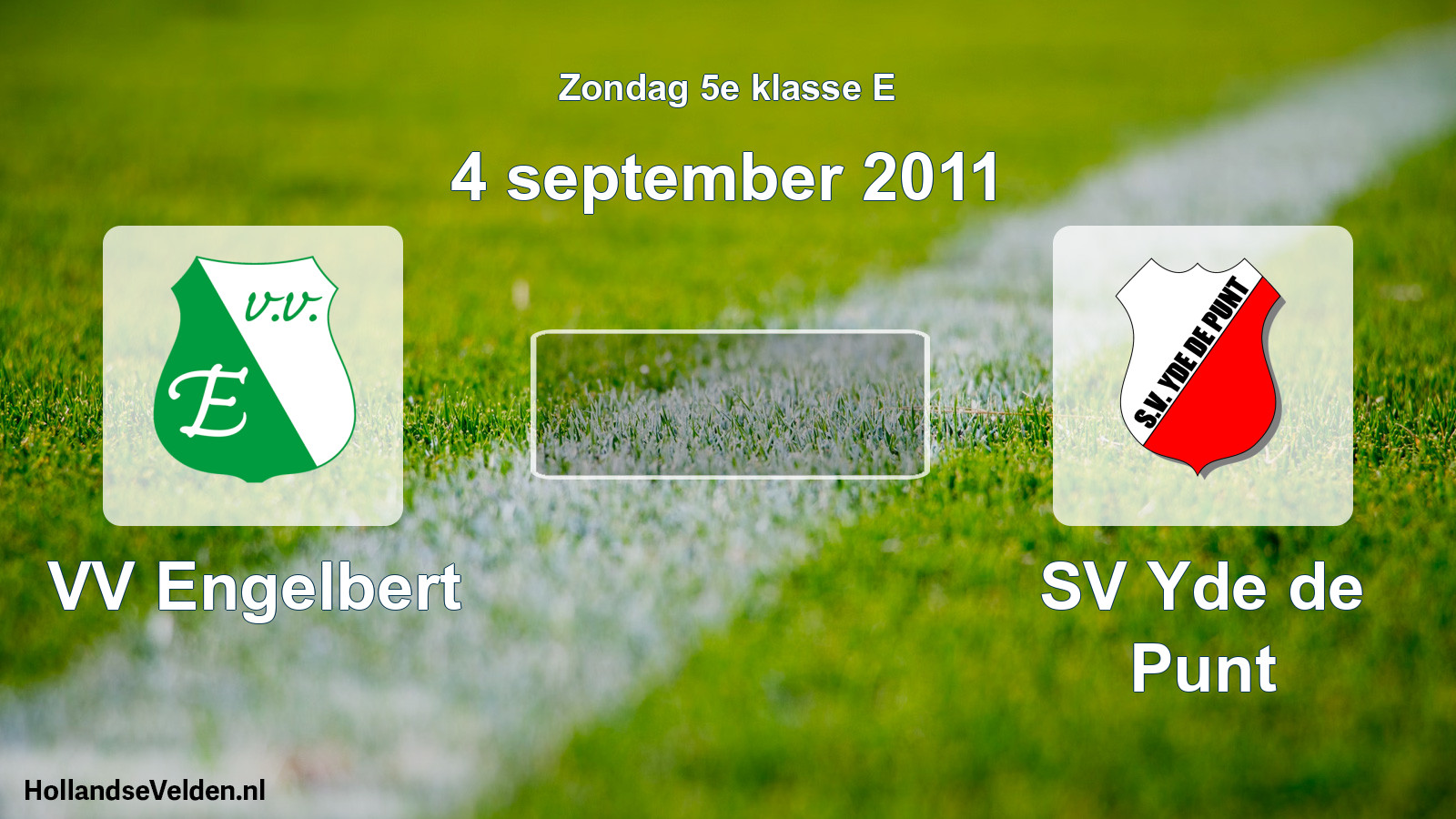 Scheduled Match: VV Engelbert - SV Yde de Punt (4 September 2011)