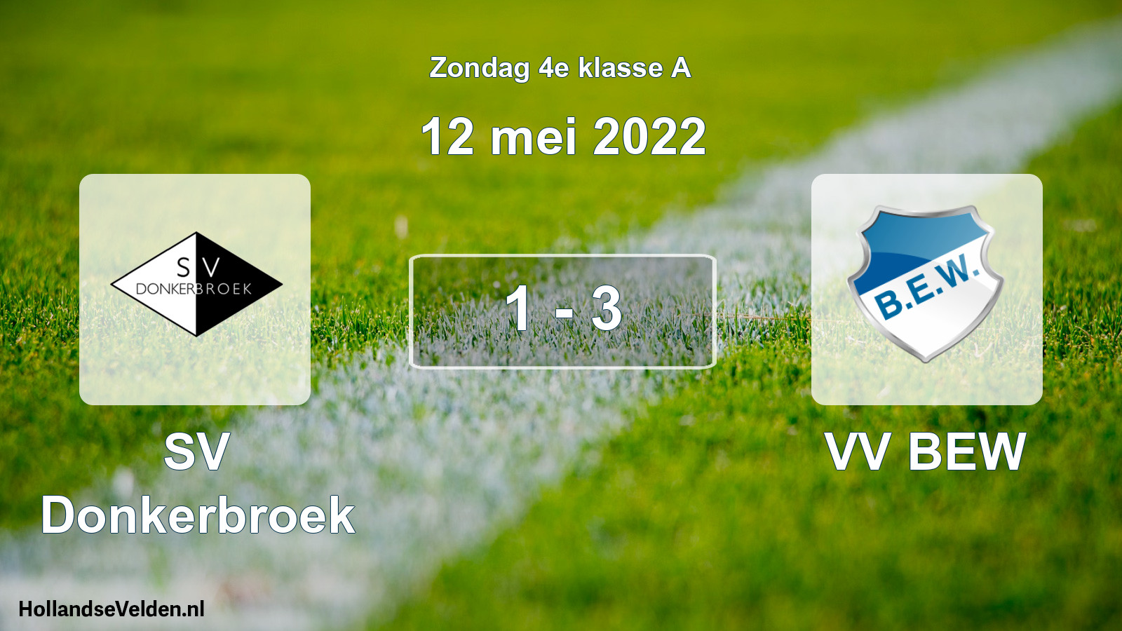 Total number of matches played: SV Donkerbroek - VV BEW 1 - 3 (12 May 2022)
