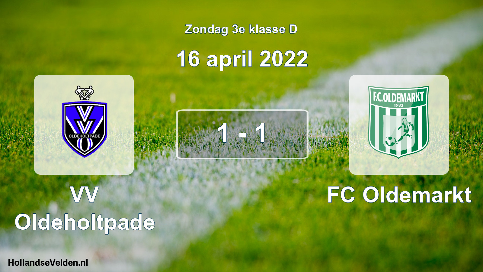 Total number of matches played: VV Oldeholtpade - FC Oldemarkt 1 - 1 (16 April 2022)