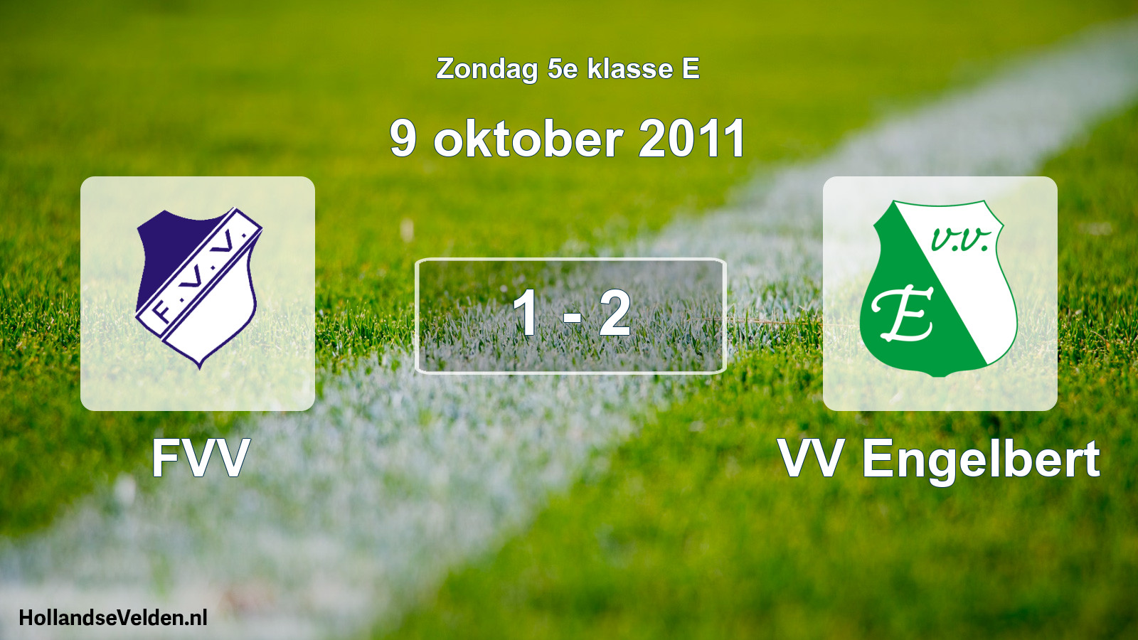 Total number of matches played: FVV - VV Engelbert 1 - 2 (9 October 2011)