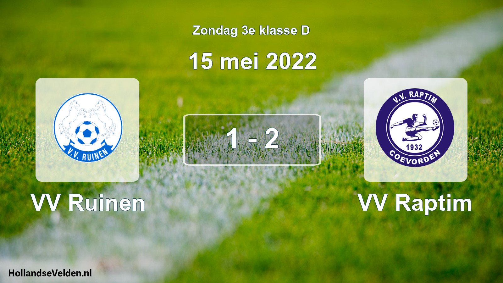Total number of matches played: VV Ruinen - VV Raptim 1 - 2 (15 May 2022)
